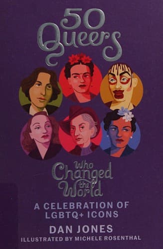 Cover of 50 Queers Who Changed the World