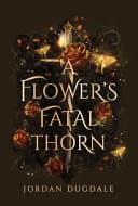 Cover of A Flower's Fatal Thorn