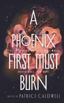 Cover of A Phoenix First Must Burn