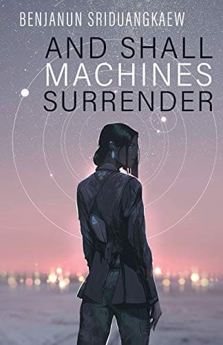 Cover of And Shall Machines Surrender