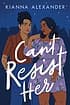 Cover of Can't Resist Her