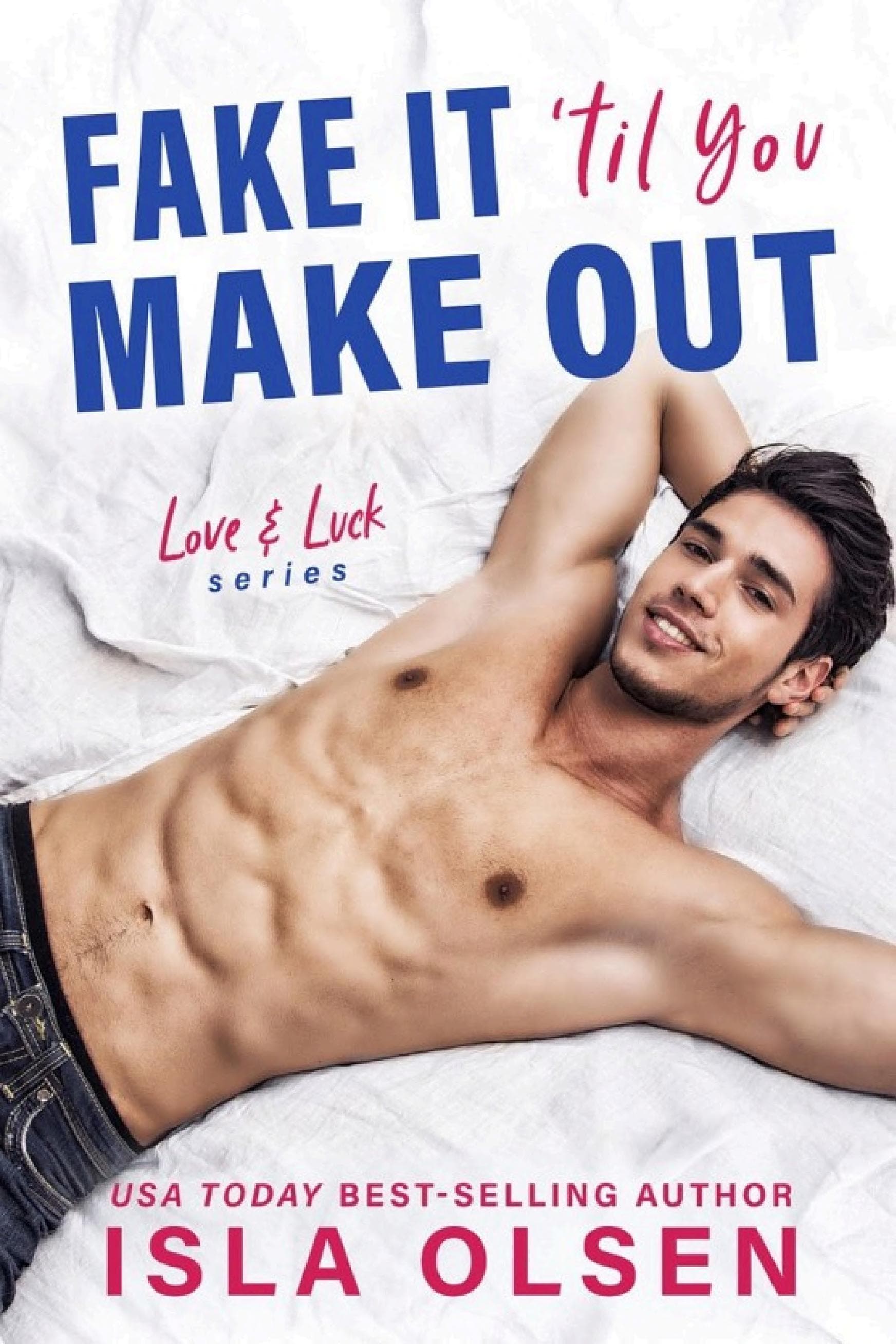 Cover of Fake It 'til You Make Out