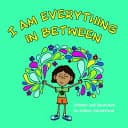 Cover of I Am Everything in Between