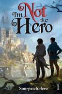 Cover of I'm Not the Hero An Isekai Litrpg