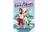 Cover of It’s a Love/Skate Relationship
