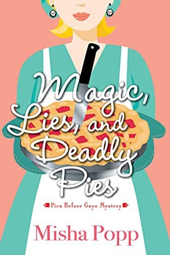 Cover of Magic, Lies, and Deadly Pies