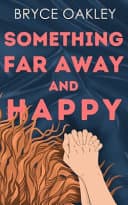 Cover of Something Far Away and Happy