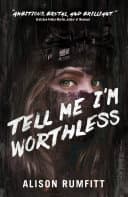 Cover of Tell Me I'm Worthless
