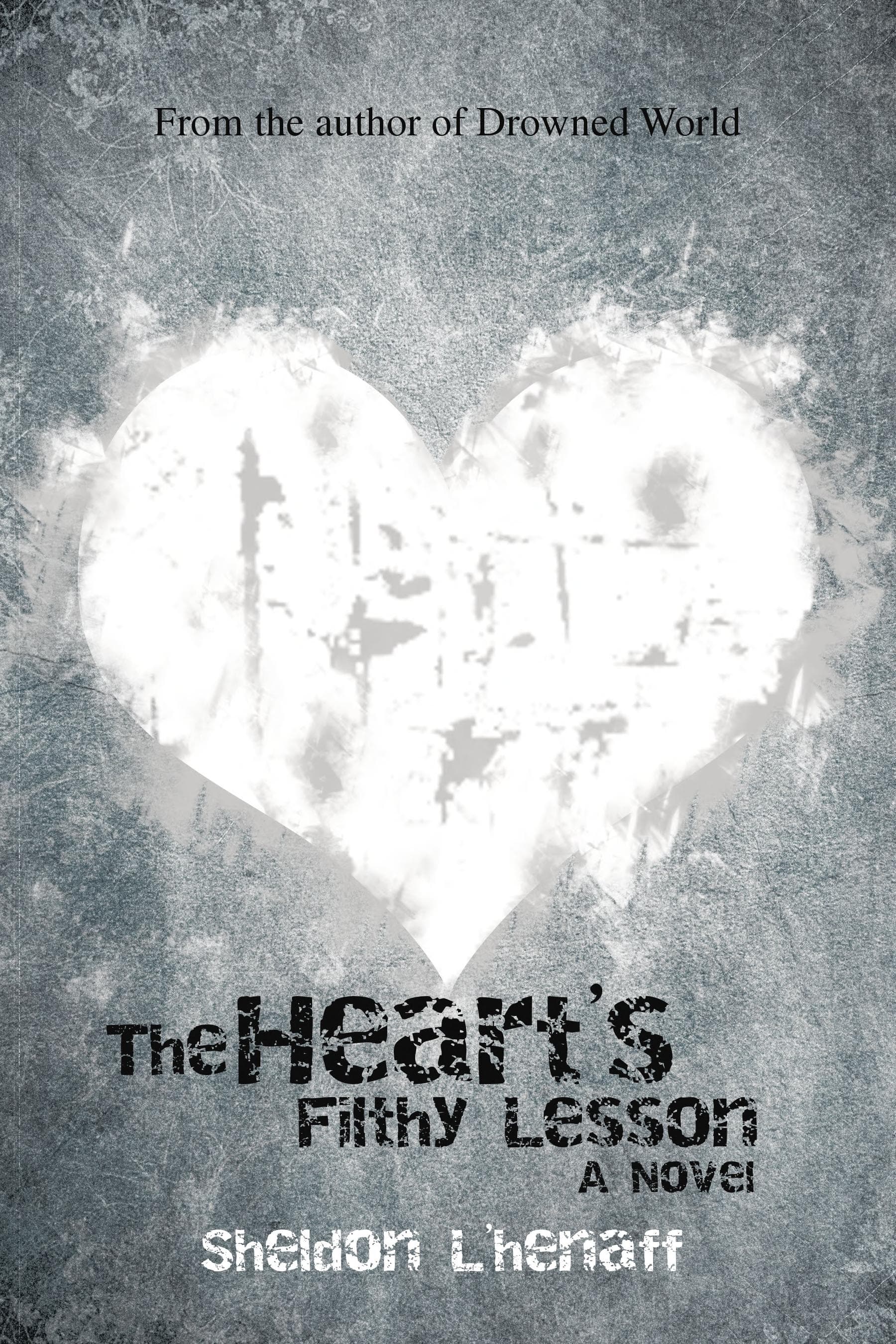Cover of The Heart's Filthy Lesson A Novel