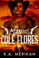 Cover of The Man Who Loved Cole Flores