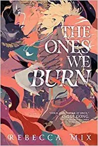 Cover of The Ones We Burn
