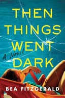 Cover of Then Things Went Dark