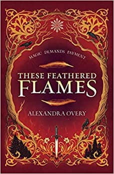 Cover of These Feathered Flames