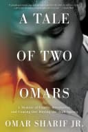 Cover of A Tale of Two Omars: A Memoir of Family, Revolution, and Coming Out During the Arab Spring