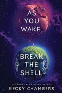 Cover of As You Wake, Break the Shell - A Novel