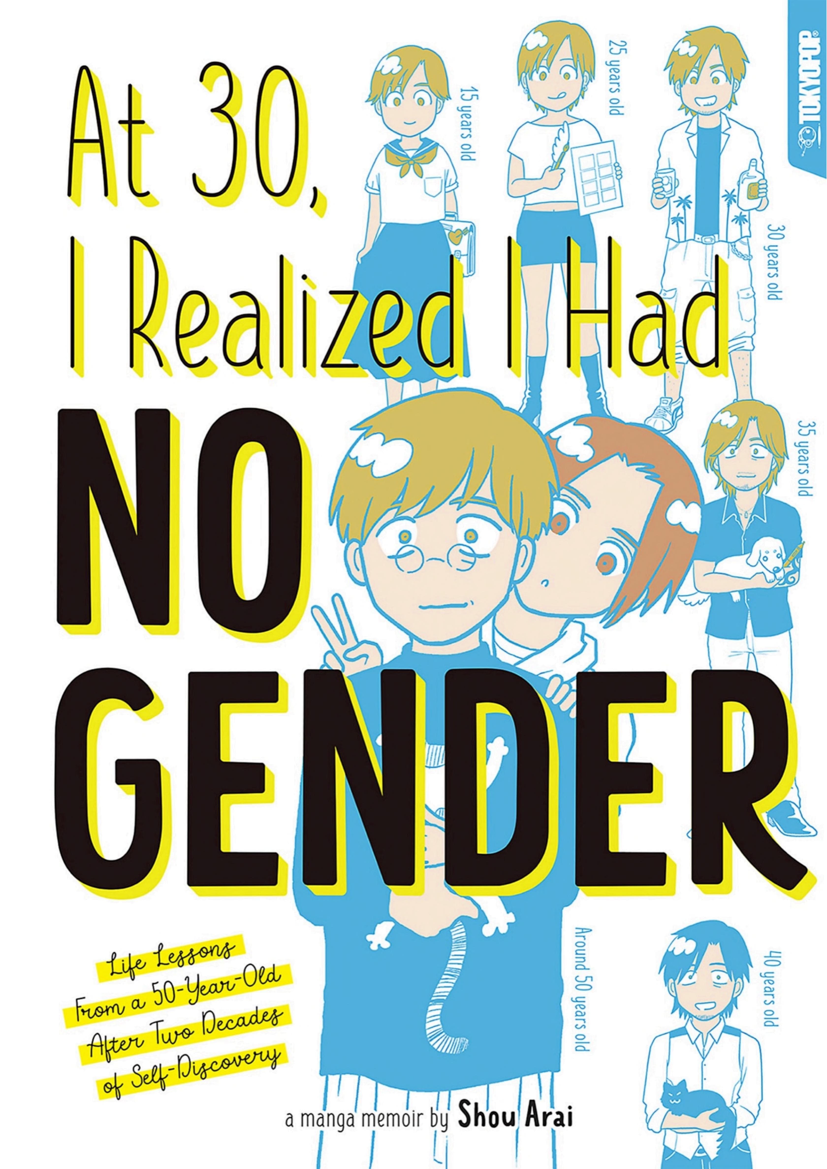 Cover of At 30, I Realized I Had No Gender: Life Lessons From a 50-Year-Old After Two Decades of Self-Discovery
