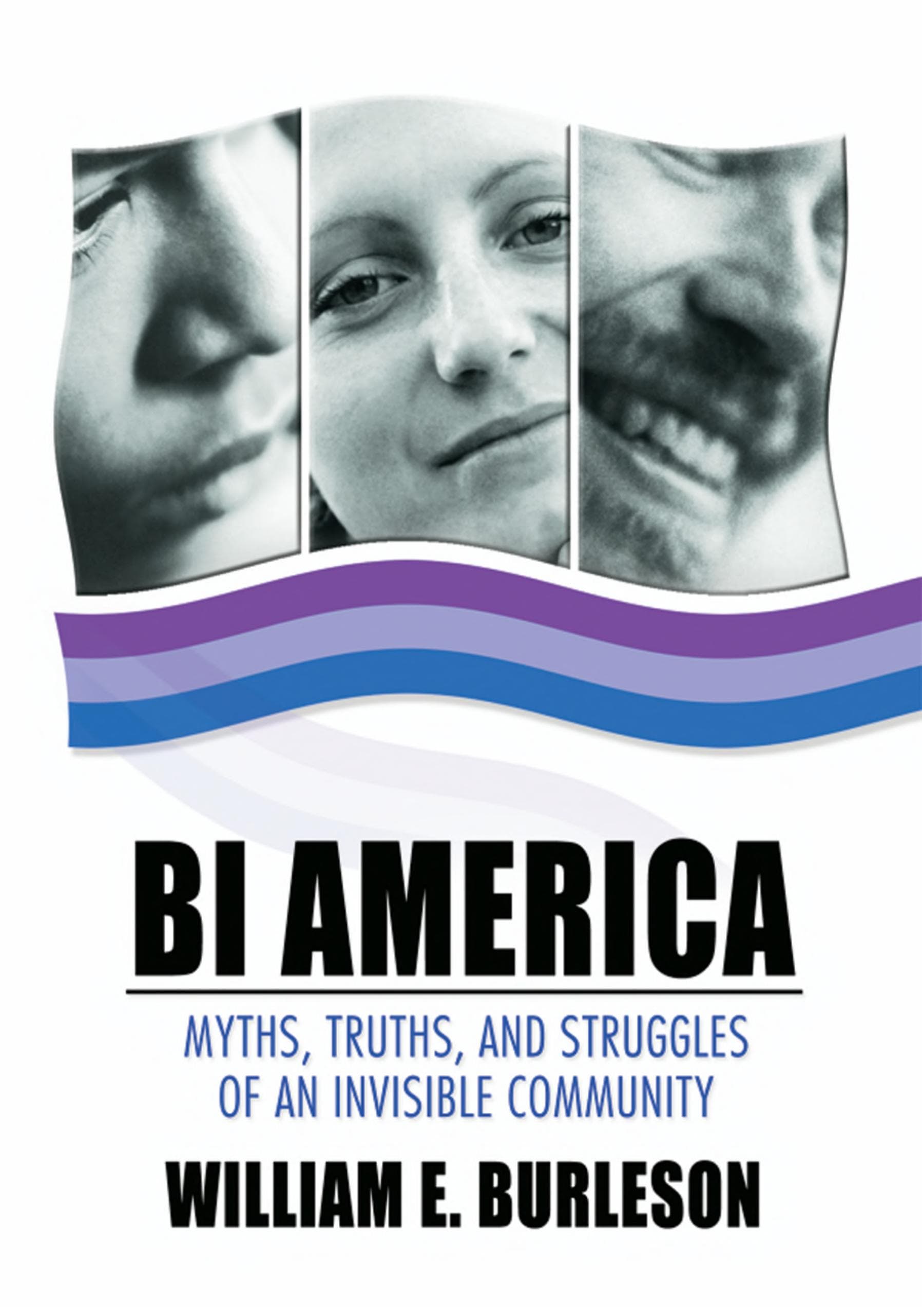Cover of Bi America: Myths, Truths, and Struggles of An Invisible Community