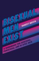Cover of Bisexual Men Exist: A Handbook for Bisexual, Pansexual and M-spec Men