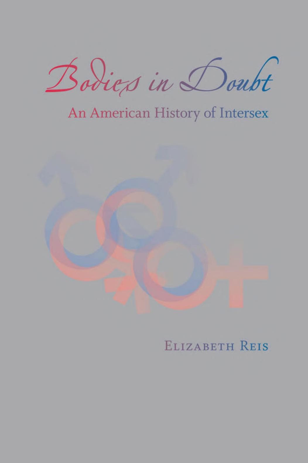 Cover of Bodies in Doubt: An American History of Intersex