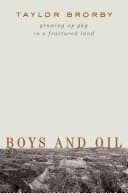 Cover of Boys and Oil: Growing Up Gay in a Fractured Land