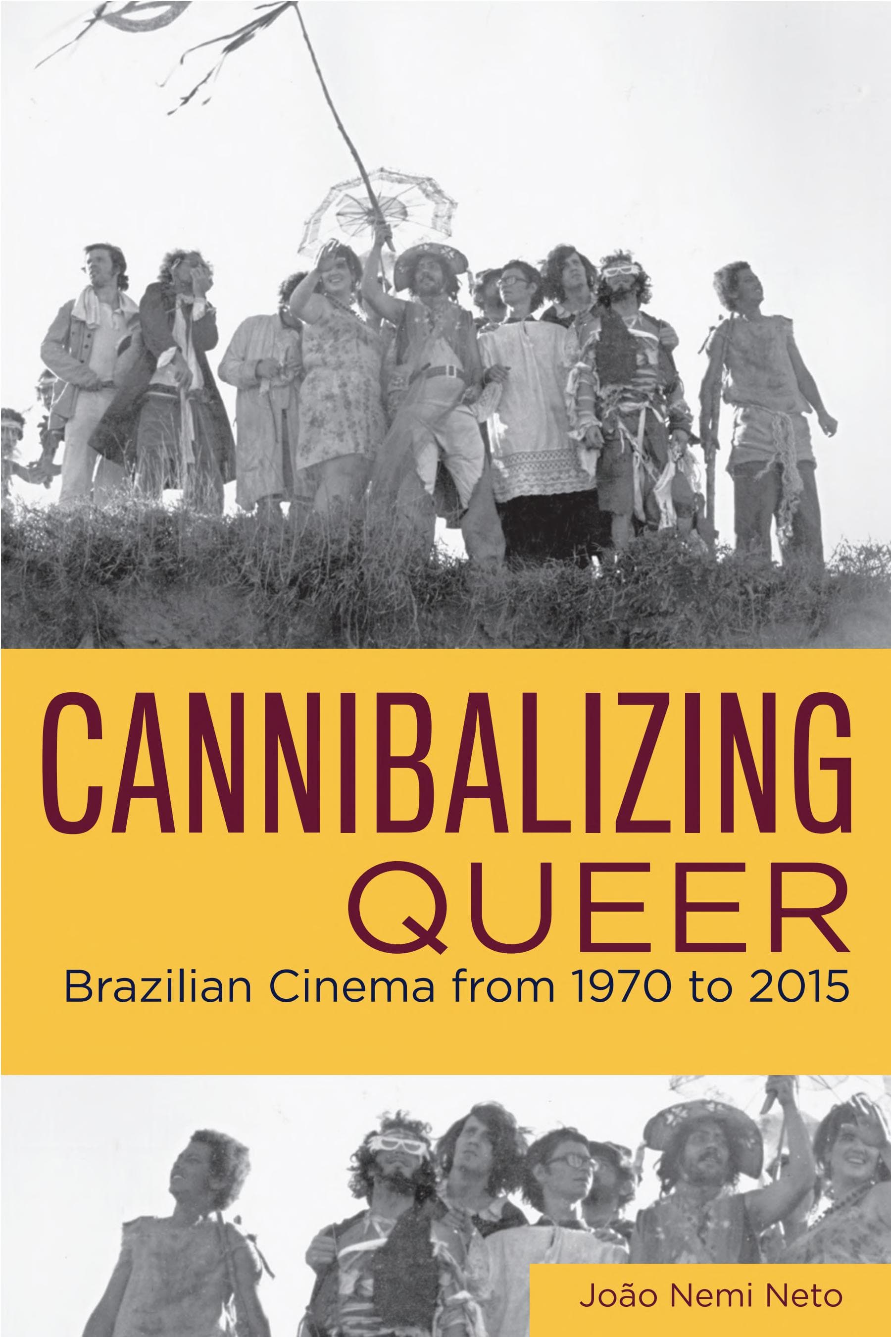 Cover of Cannibalizing Queer: Brazilian Cinema from 1970 to 2015