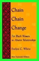 Cover of Chain Chain Change: For Black Women in Abusive Relationships