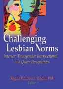 Cover of Challenging Lesbian Norms: Intersex, Transgender, Intersectional, and Queer Perspectives