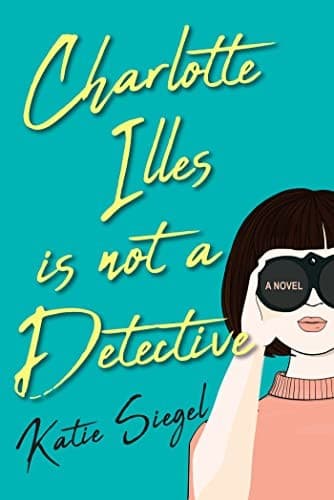 Cover of Charlotte Illes Is Not a Detective