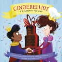 Cover of Cinderelliot: A Scrumptious Fairytale