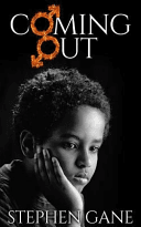 Cover of Coming Out A Book about a Young Boy's Dream of Becoming a Police Detective Whilst Coming to Terms with His Mixed Race Background and Being Gay.