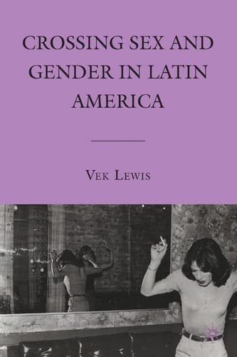 Cover of Crossing Sex and Gender in Latin America