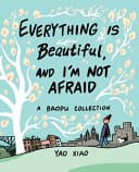 Cover of Everything Is Beautiful, and I'm Not Afraid: A Baopu Collection