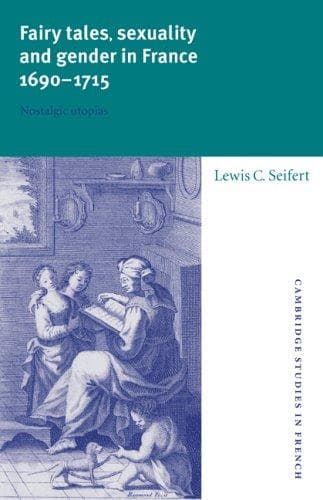 Cover of Fairy Tales, Sexuality, and Gender in France, 1690-1715