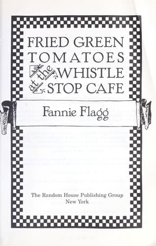 Cover of Fried Green Tomatoes at the Whistle Stop Cafe