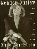 Cover of Gender Outlaw: On Men, Women, and the Rest of Us