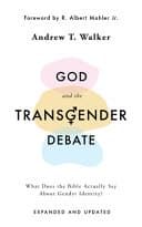 Cover of God and the Transgender Debate (Second Edition): What Does the Bible Actually Say about Gender Identity?