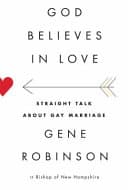 Cover of God Believes in Love: Straight Talk About Gay Marriage