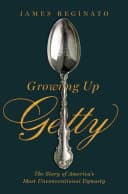 Cover of Growing Up Getty: The Story of America's Most Unconventional Dynasty