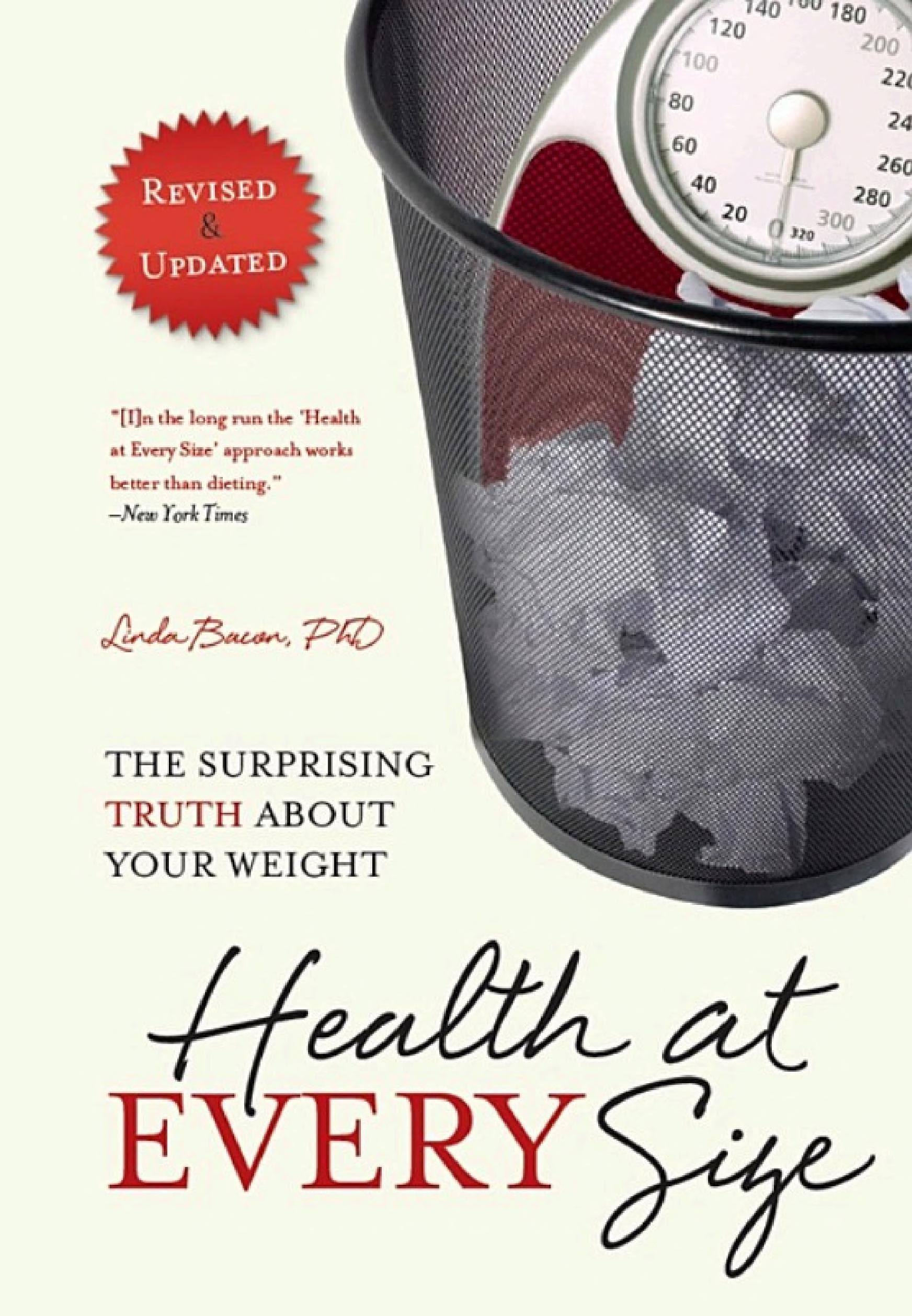 Cover of Health at Every Size: The Surprising Truth About Your Weight