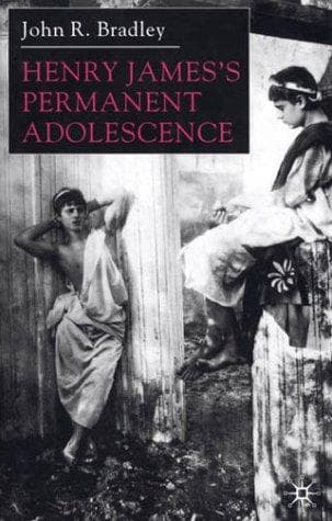 Cover of Henry James's permanent adolescence