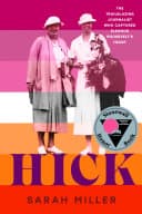 Cover of Hick: The Trailblazing Journalist Who Captured Eleanor Roosevelt's Heart