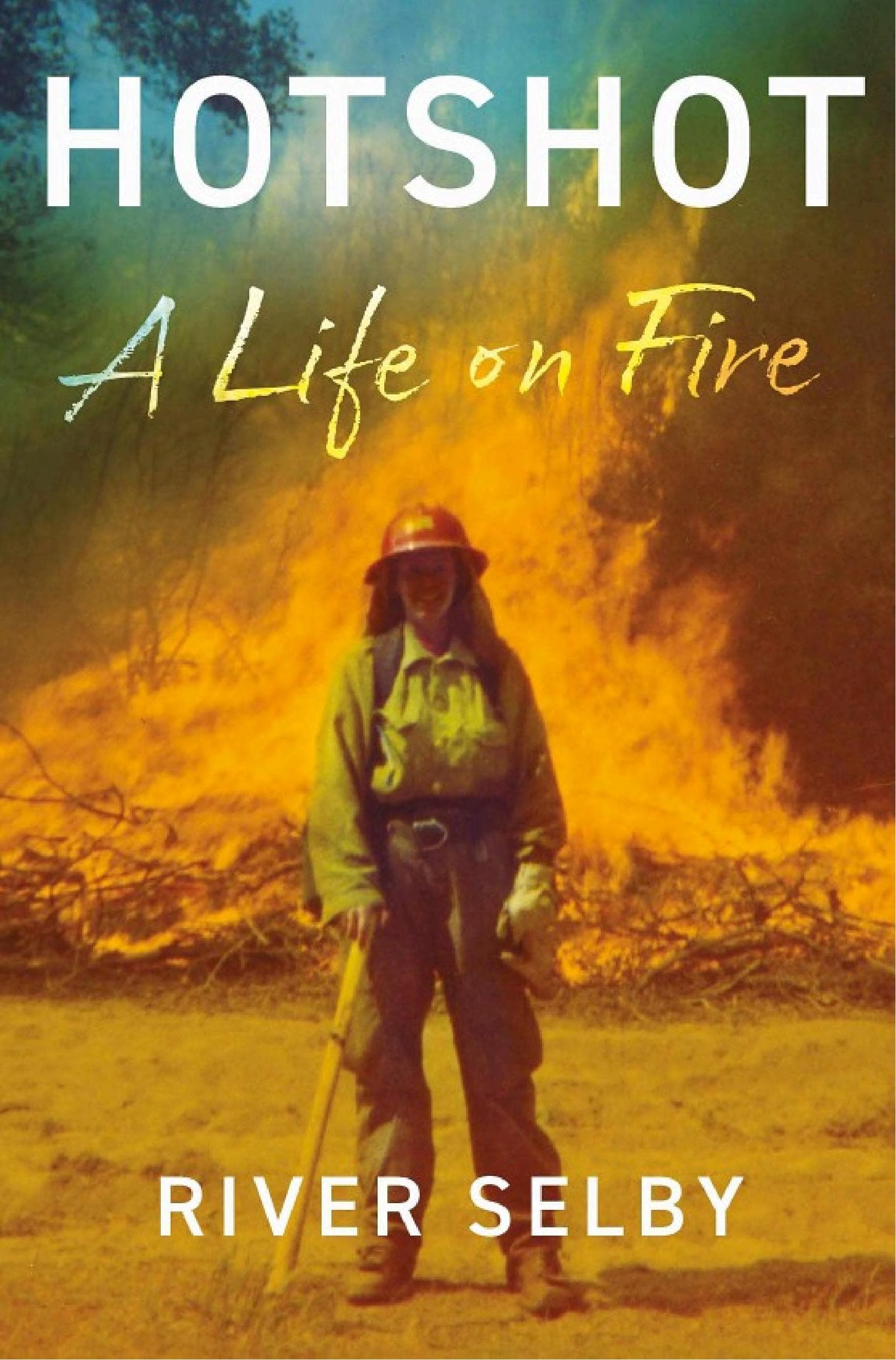 Cover of Hotshot: A Life on Fire