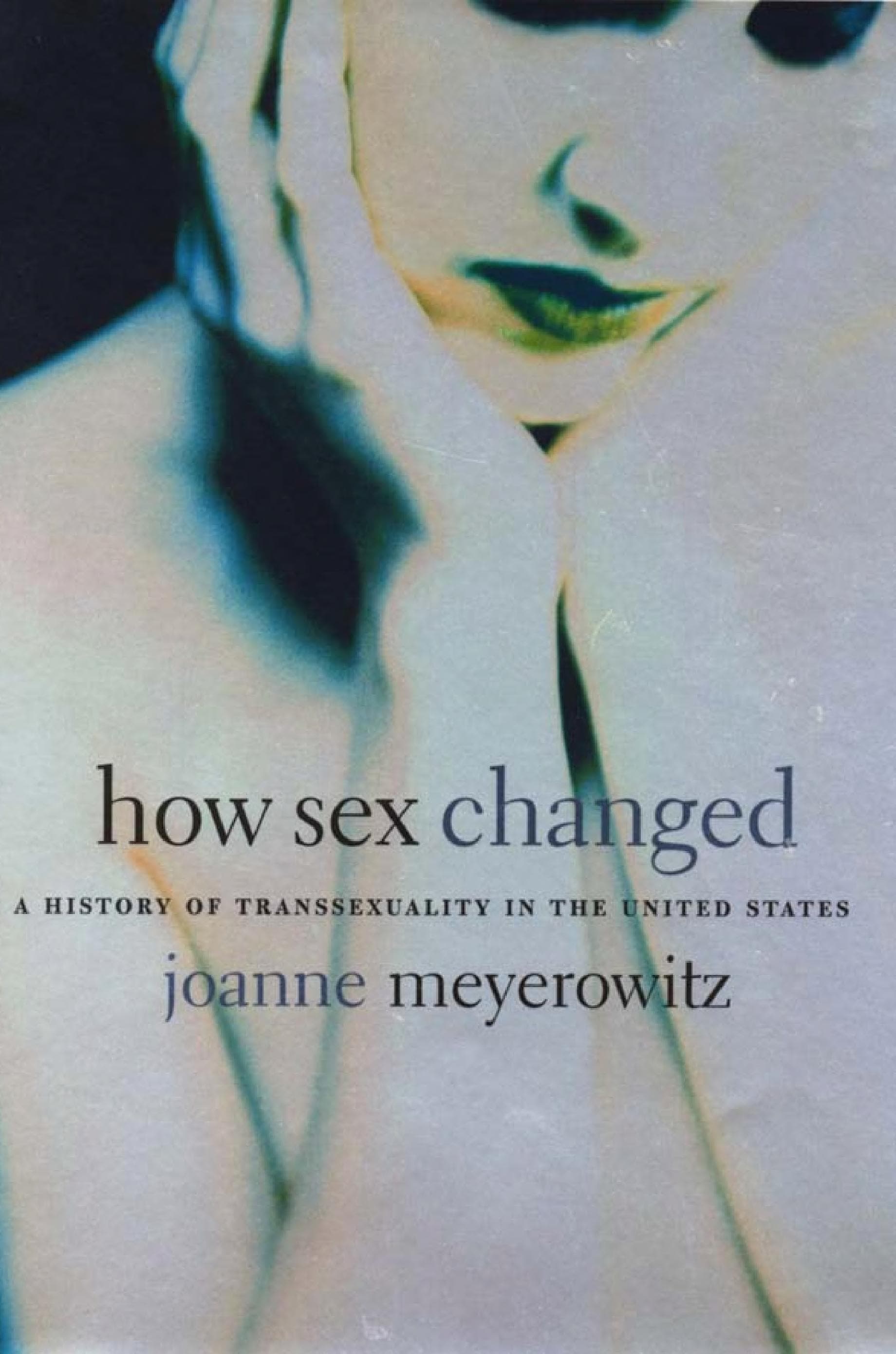 Cover of How Sex Changed: A History of Transsexuality in the United States