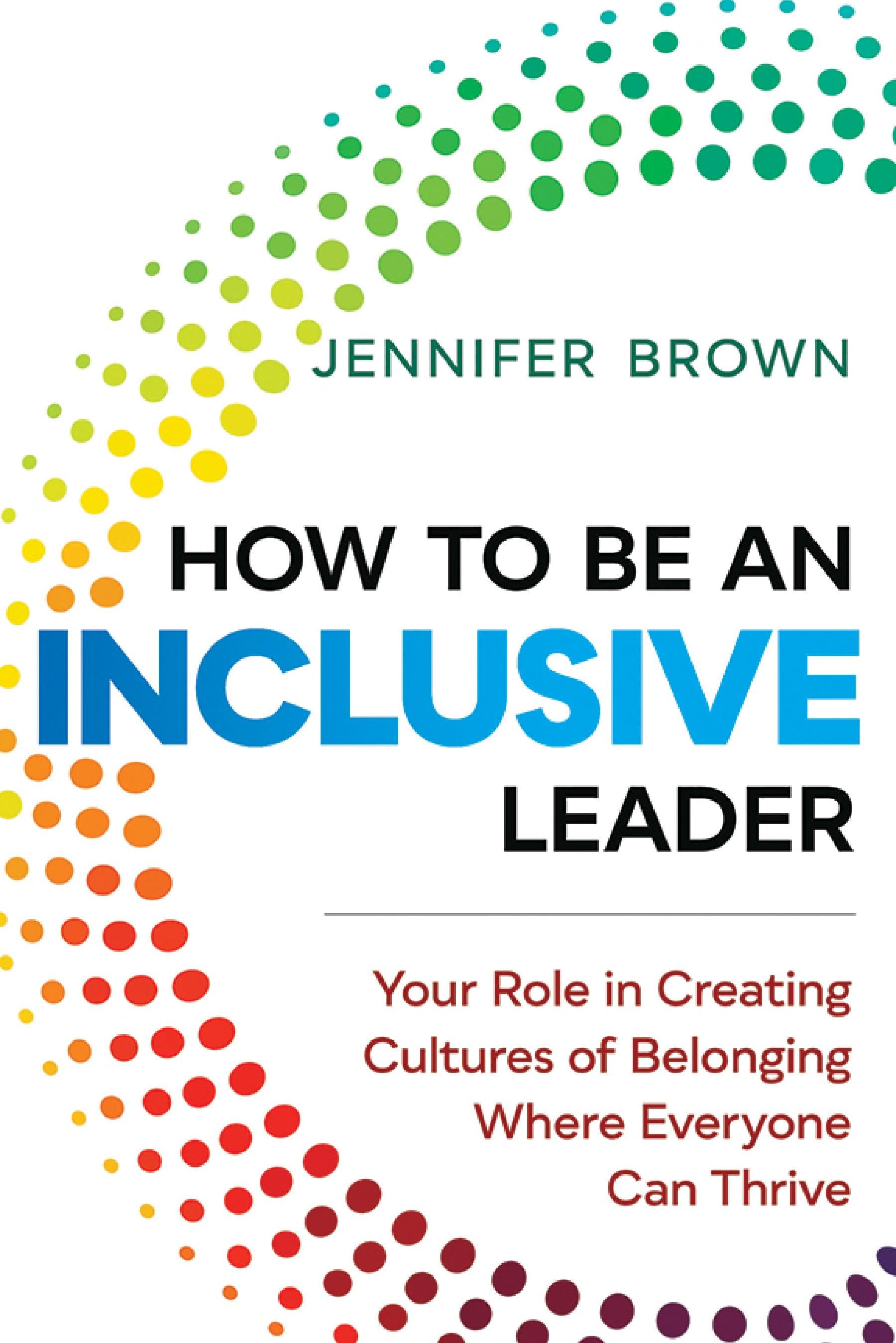Cover of How to Be an Inclusive Leader: Your Role in Creating Cultures of Belonging Where Everyone Can Thrive