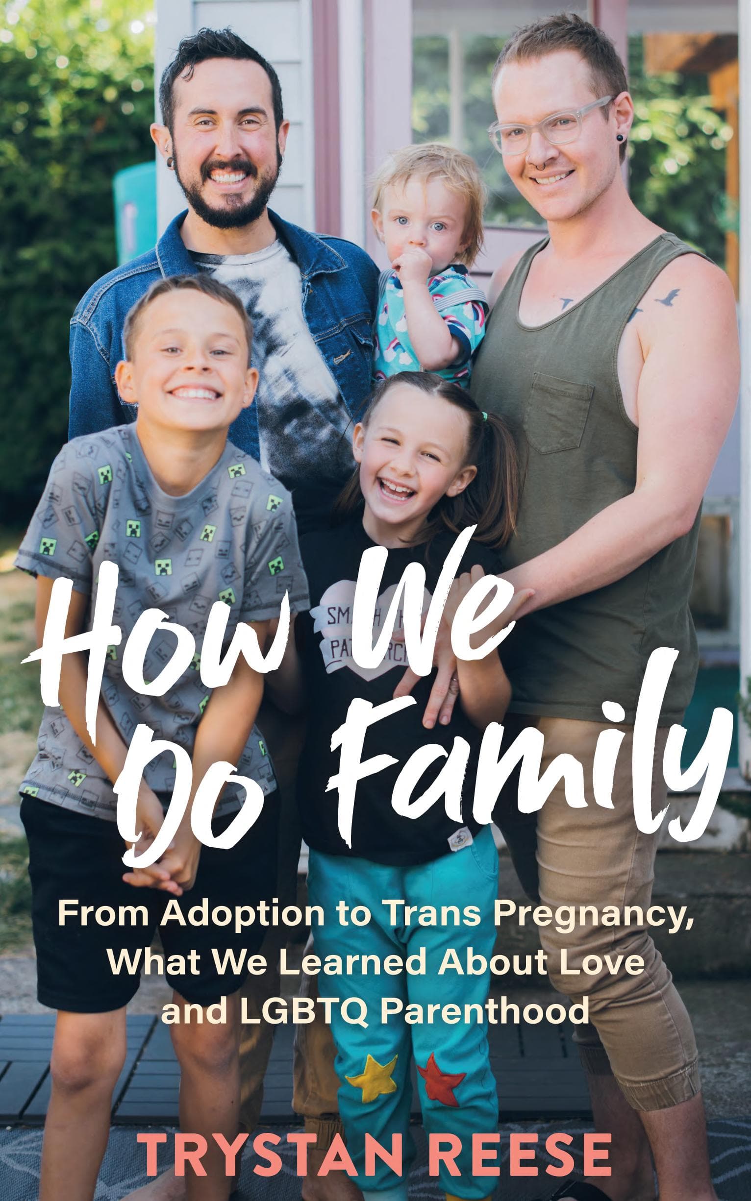 Cover of How We Do Family: From Adoption to Trans Pregnancy, What We Learned about Love and LGBTQ Parenthood