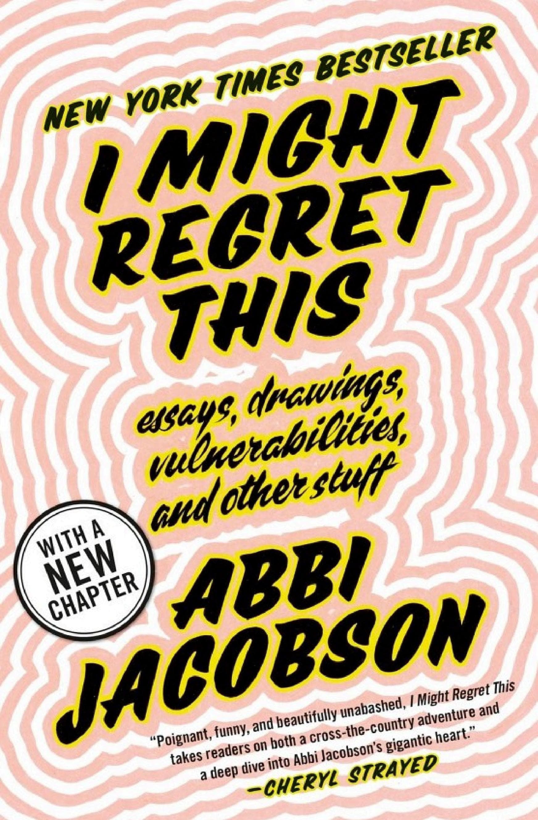 Cover of I Might Regret This: Essays, Drawings, Vulnerabilities, and Other Stuff