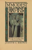 Cover of Immodest Acts: The Life of a Lesbian Nun in Renaissance Italy