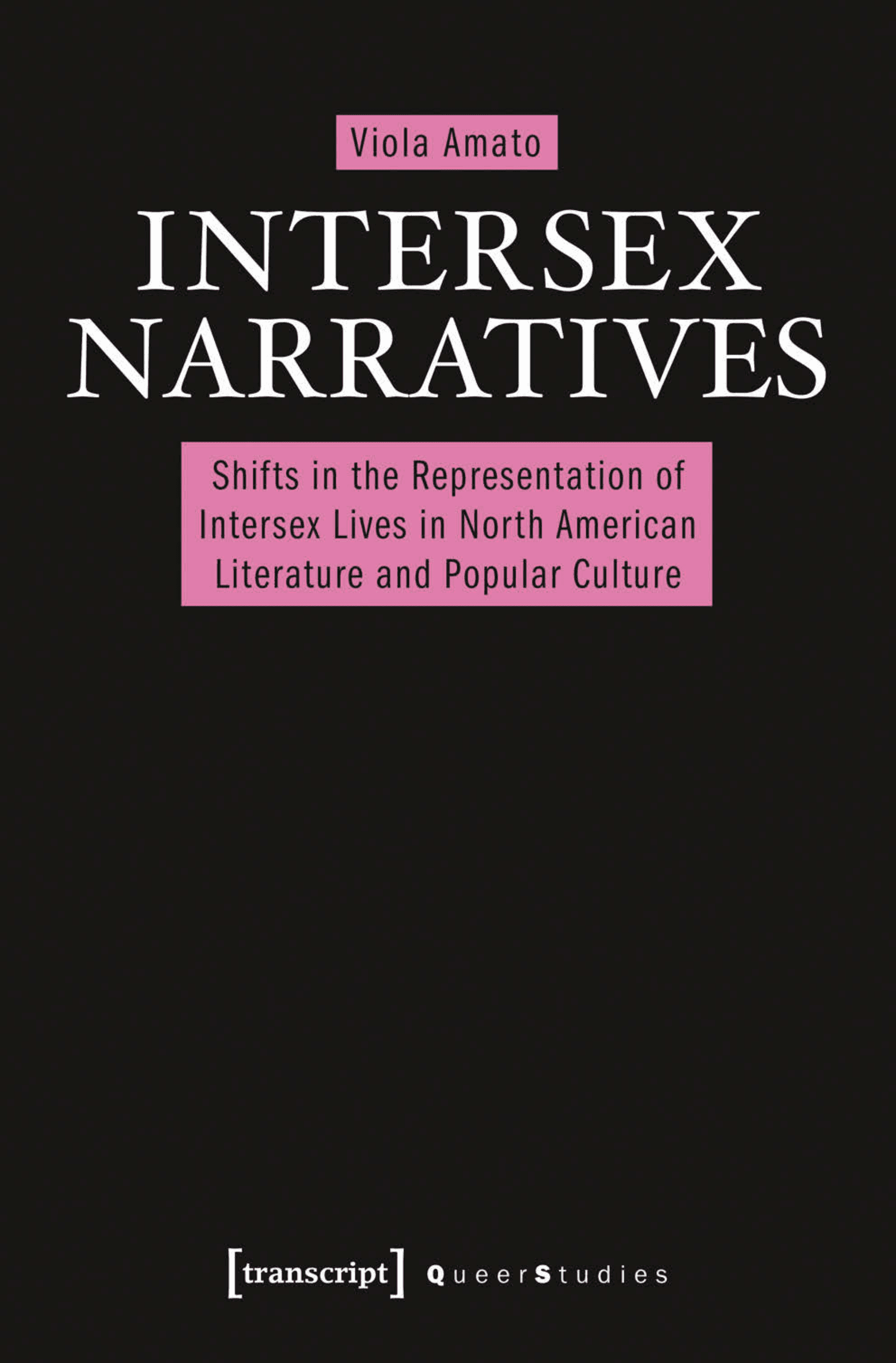 Cover of Intersex Narratives: Shifts in the Representation of Intersex Lives in North American Literature and Popular Culture