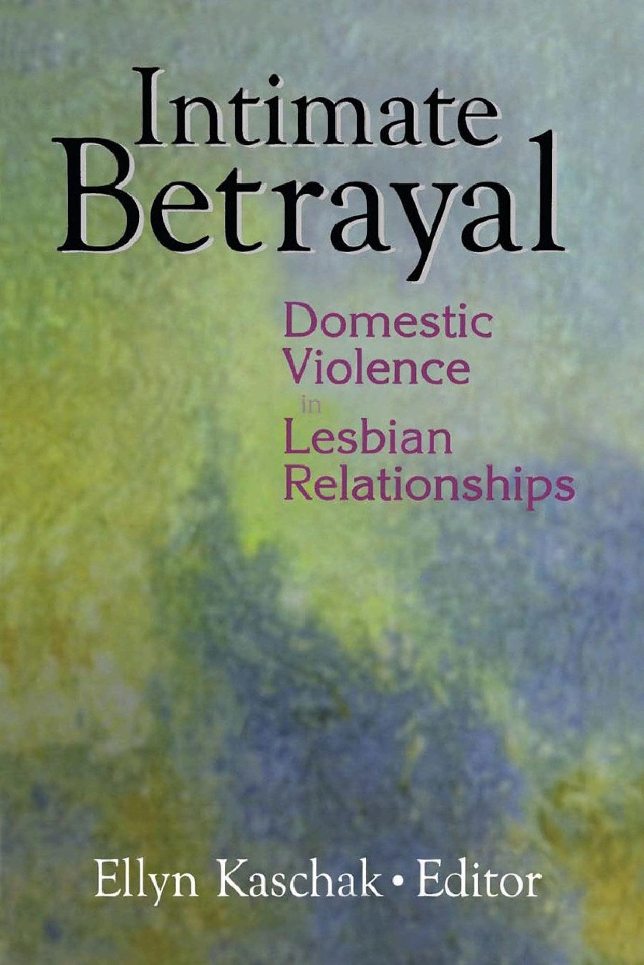 Cover of Intimate Betrayal: Domestic Violence in Lesbian Relationships