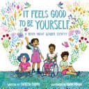 Cover of It Feels Good to Be Yourself: A Book about Gender Identity